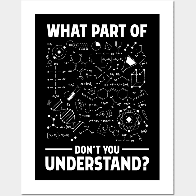 What Part Of Chemistry Don't You Understand Wall Art by Tobias Store